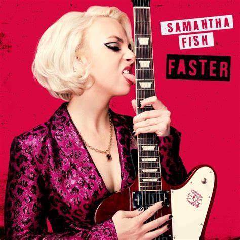 Album Review – Samantha Fish’s “Faster”: A Riveting Blues-Rock Journey